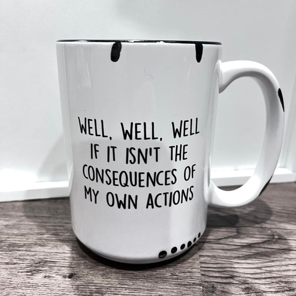 Consequences of My Actions Farmhouse Mug