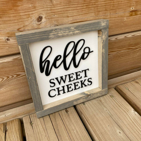 Hello Sweet Cheeks Sign