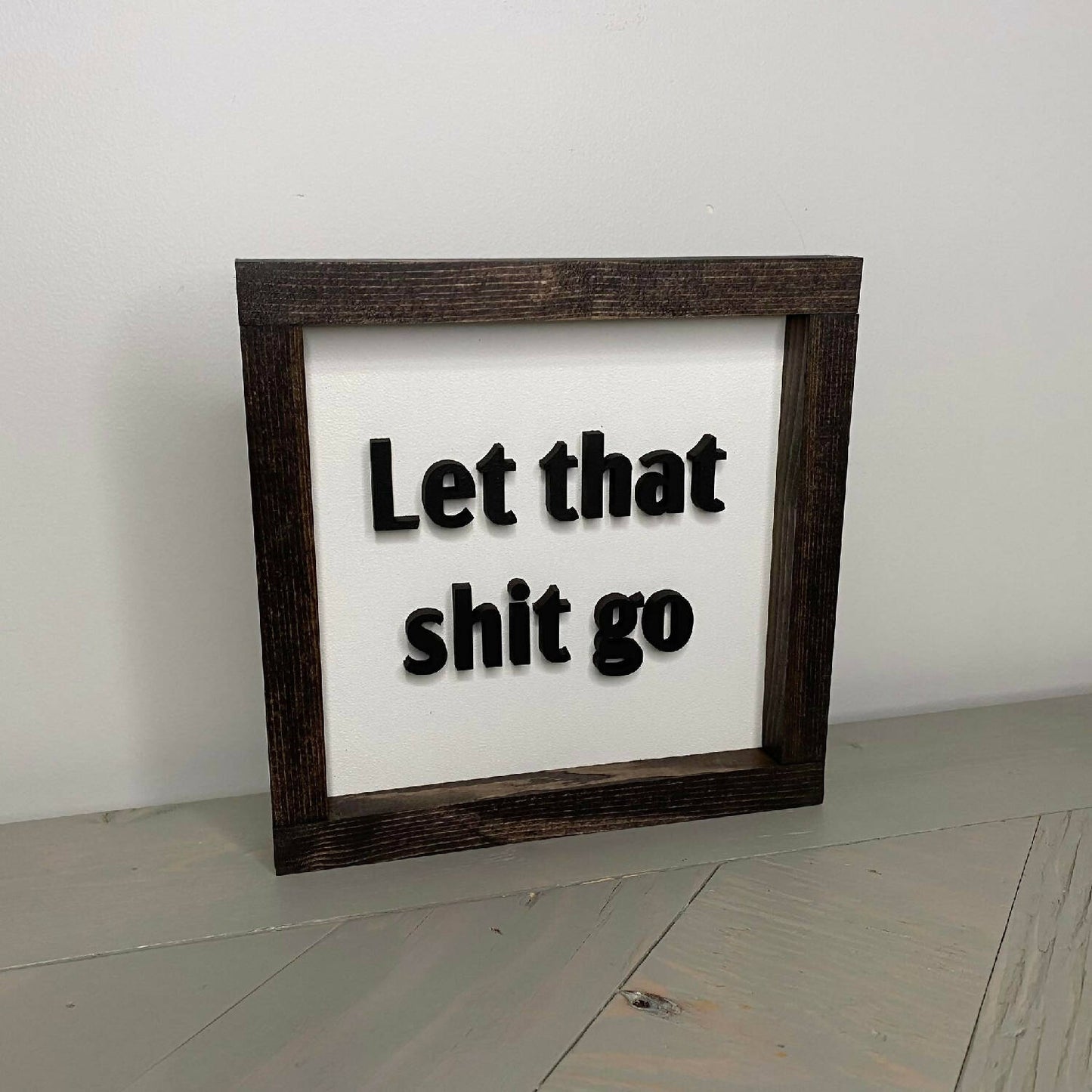 Let That Shit Go Sign