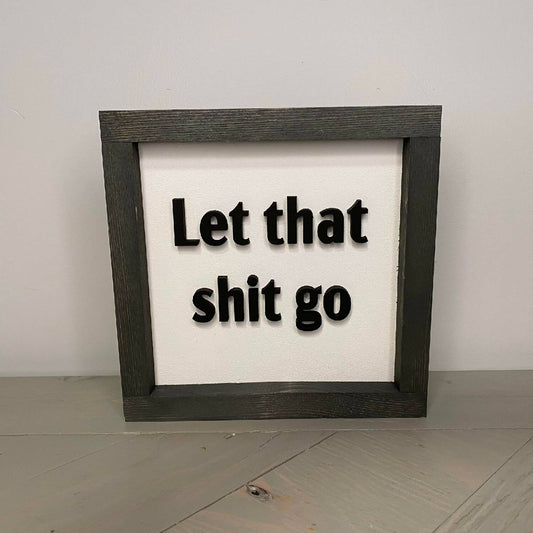 Let That Shit Go Sign