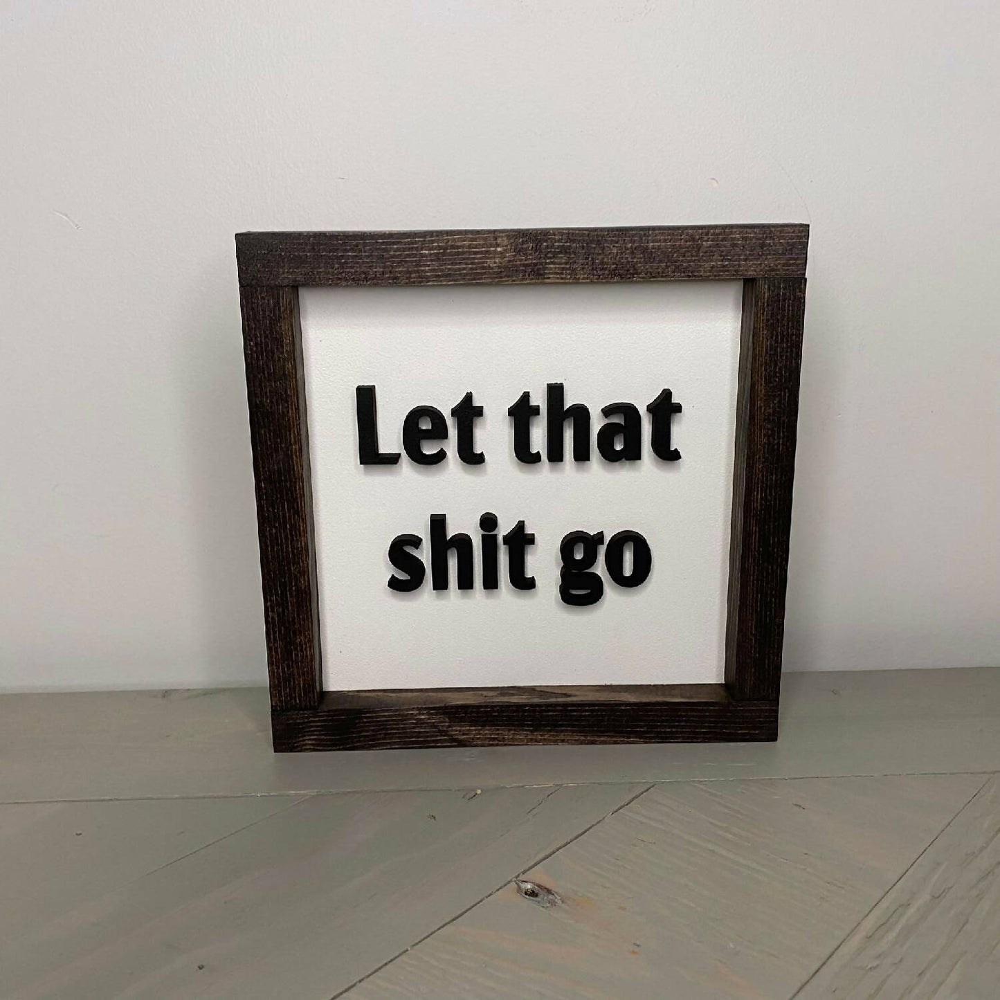 Let That Shit Go Sign