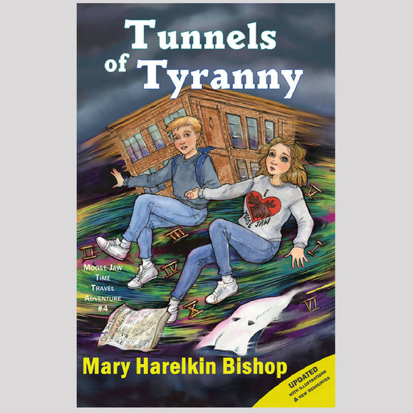 Tunnels of Tyranny - #4 Moose Jaw Time Travel Adventure by Mary Harelkin Bishop