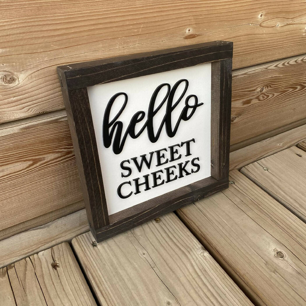 Hello Sweet Cheeks Sign