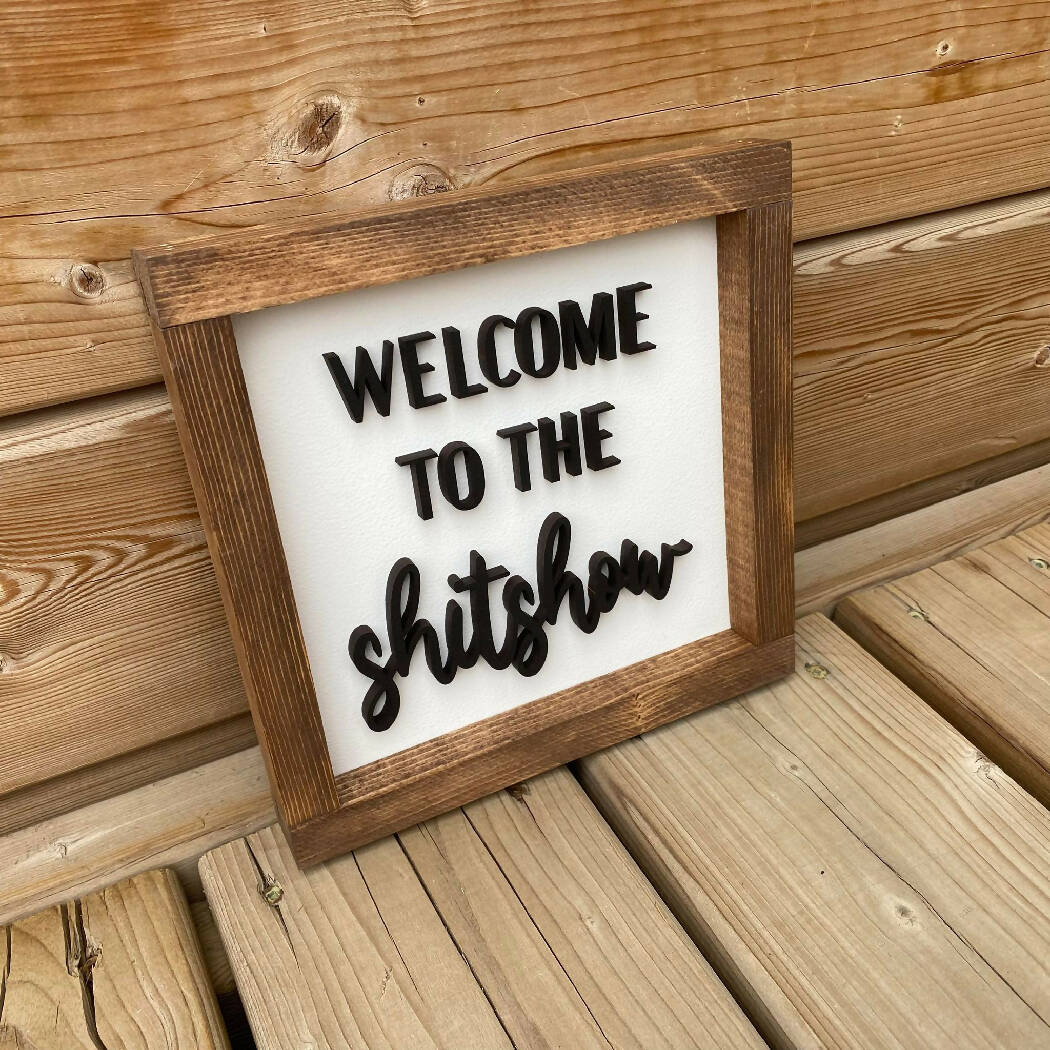 Welcome To The Shitshow Sign