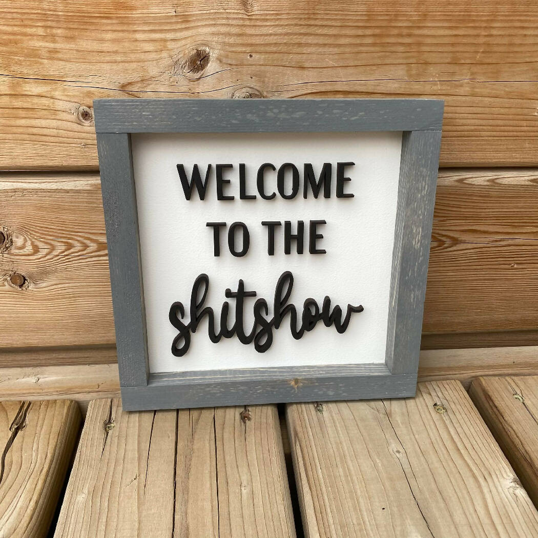 Welcome To The Shitshow Sign