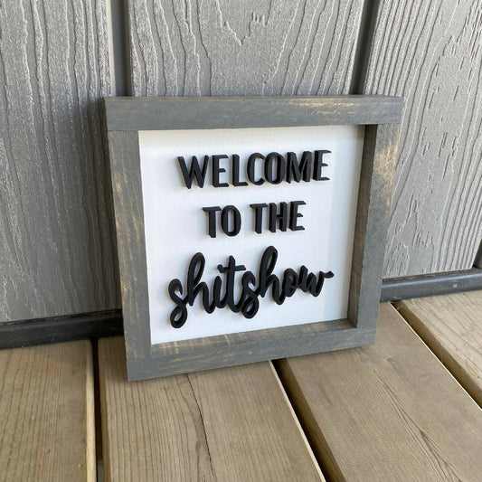 Welcome To The Shitshow Sign