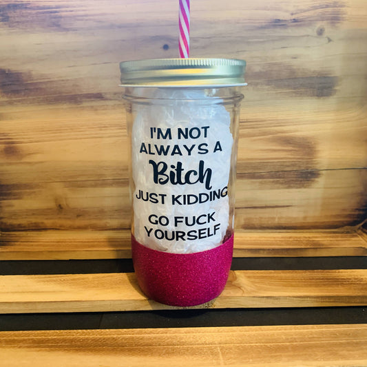 I'm Not Always a Bitch Glitter Jar - 16
