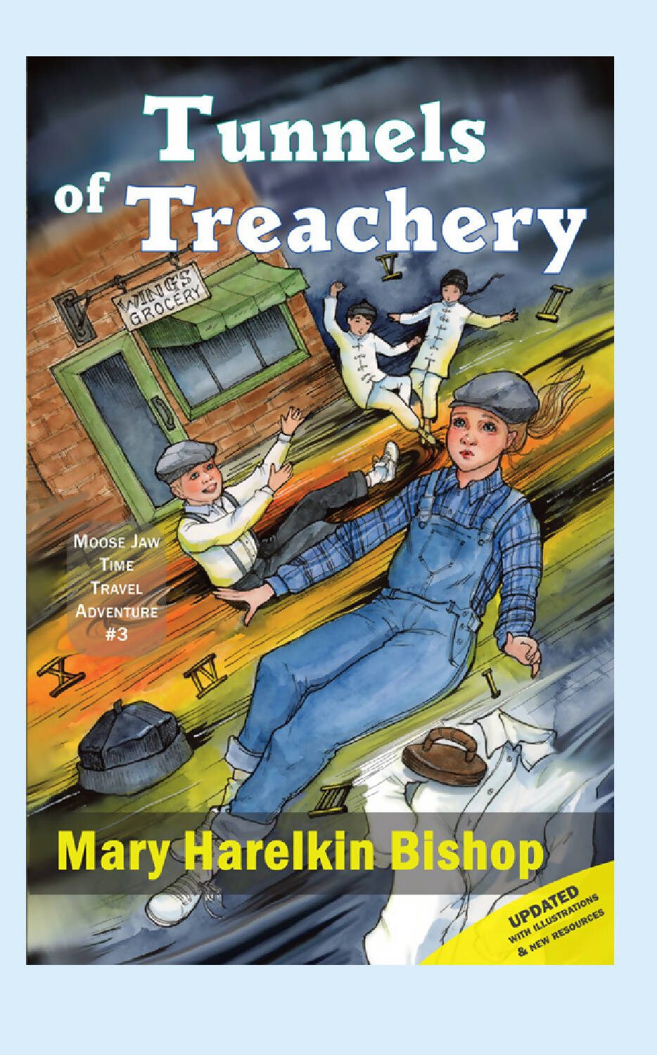 Tunnels of Treachery - Moose Jaw Time Travel Adventure #3 by Mary Harelkin Bishop