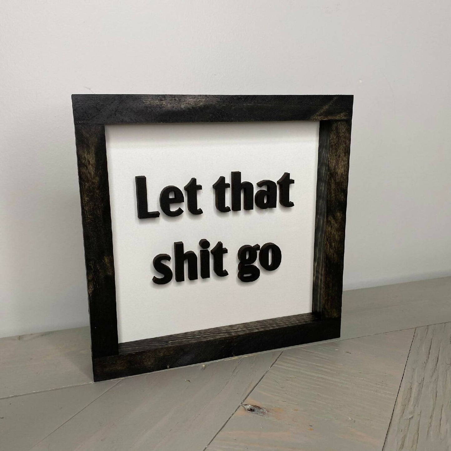 Let That Shit Go Sign