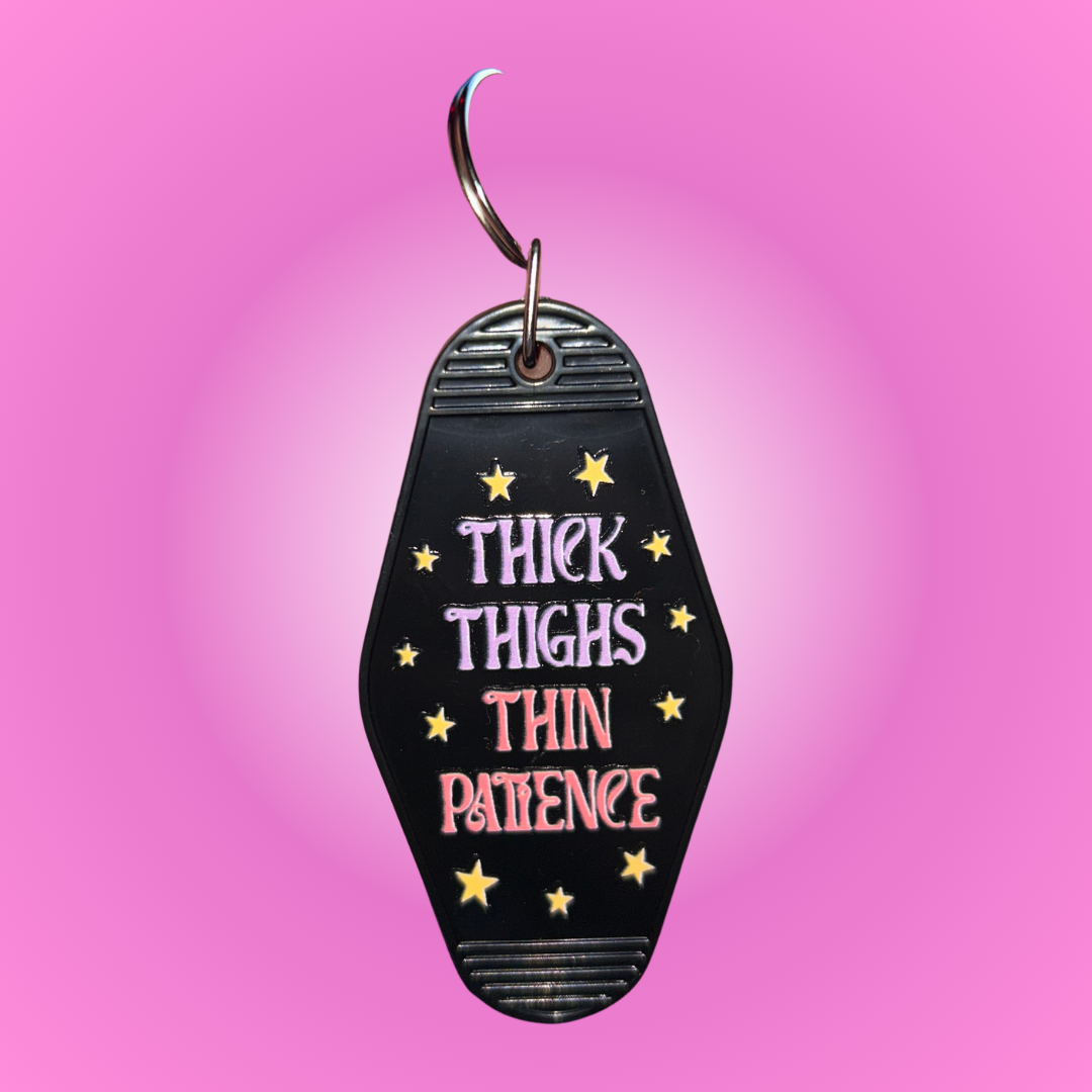 Thick Thighs, Thin Patience Motel Keychain