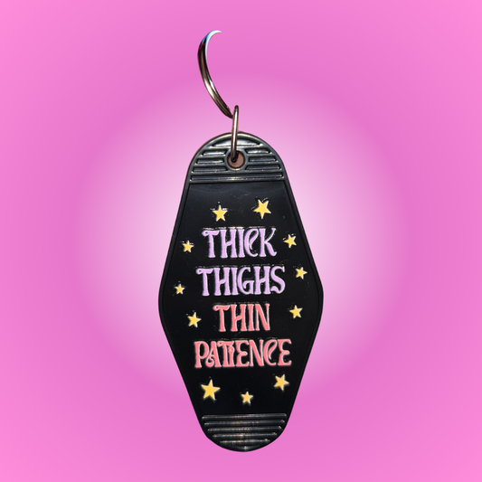 Thick Thighs, Thin Patience Motel Keychain