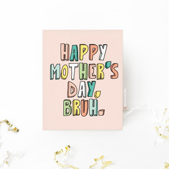 Mother's Day Card | Bruh