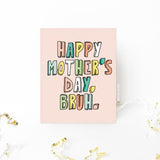 Mother's Day Card | Bruh