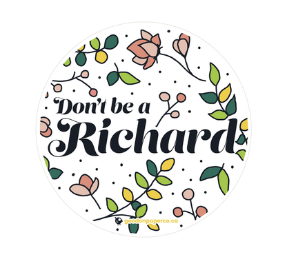 Don't be a Richard | Fridge Magnet