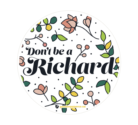 Don't be a Richard | Fridge Magnet