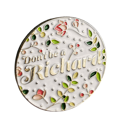 Don’t Be a Richard | Enamel Pin