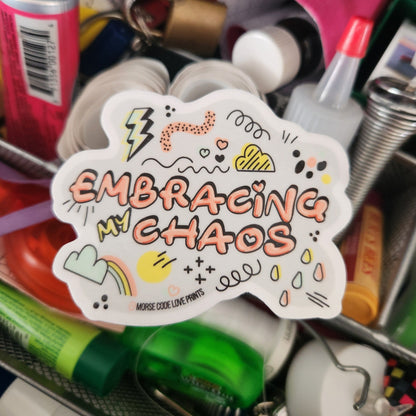 Embracing My Chaos | Vinyl Sticker