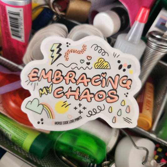 Embracing My Chaos | Vinyl Sticker