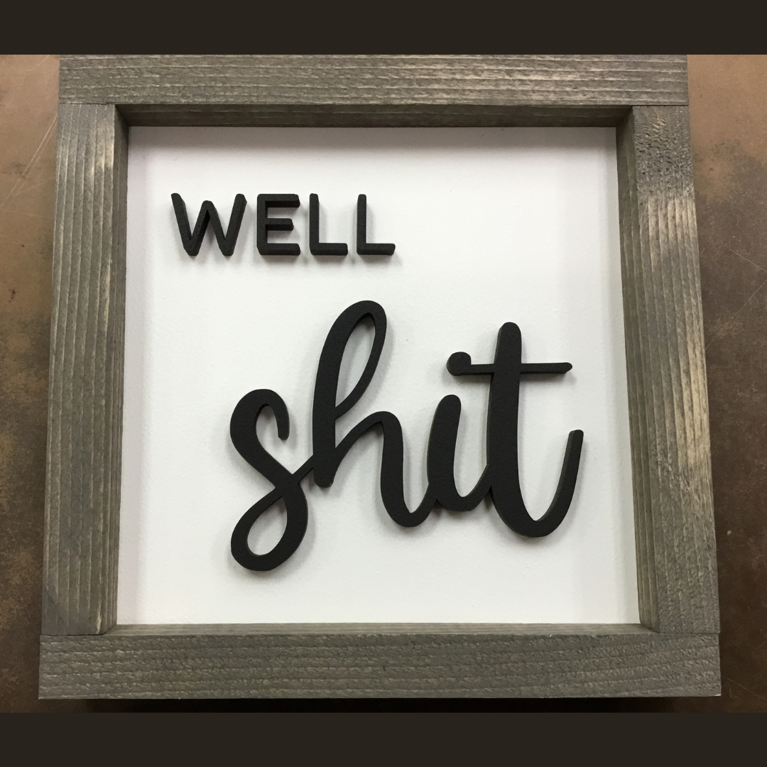 Well Shit Sign