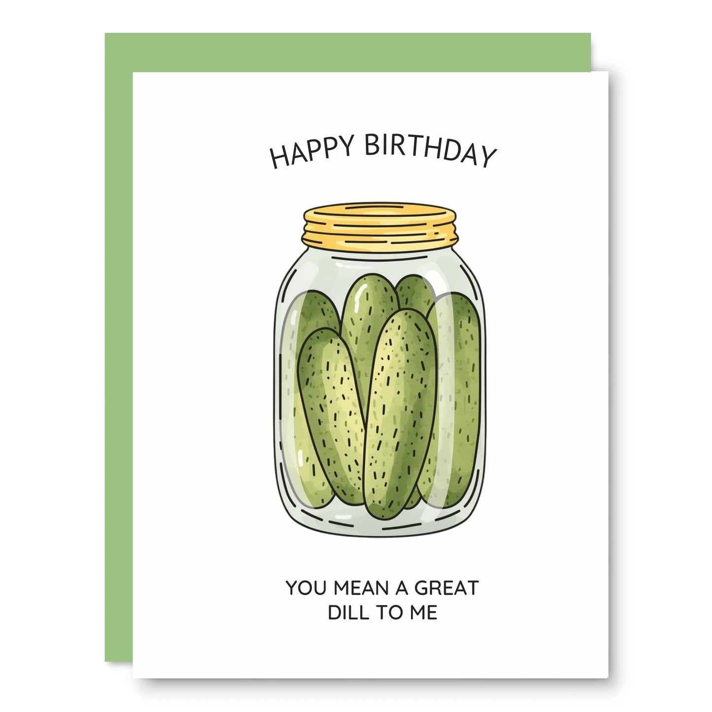 Happy Birthday - Great Dill to Me Card