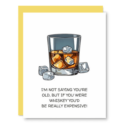 Im Not Saying Youre Old Birthday Card