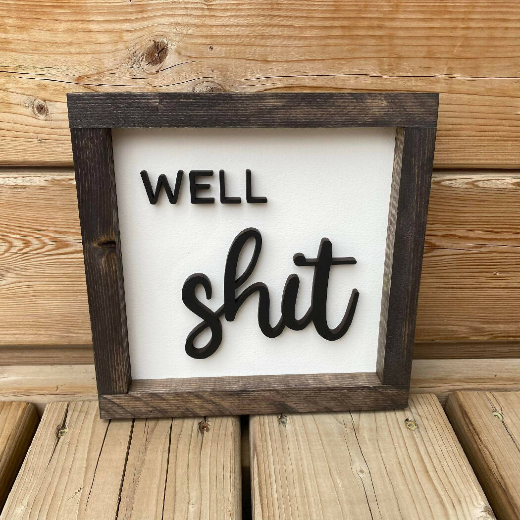 Well Shit Sign