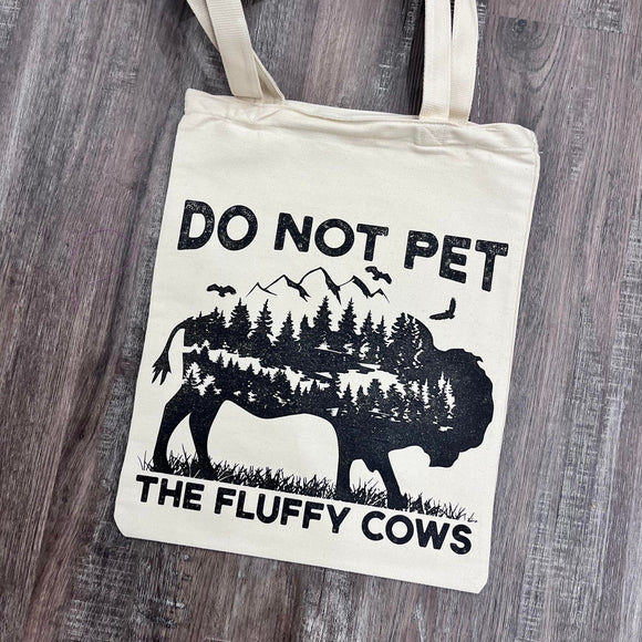 Do Not Pet the Fluffy Cows Tote