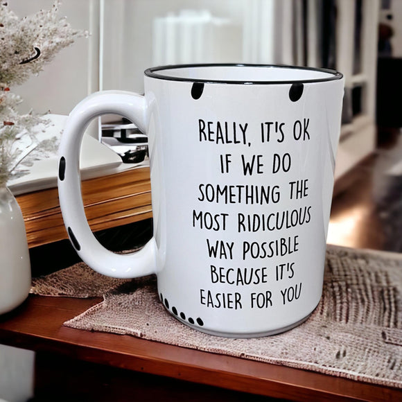 Most Ridiculous Way Possible Farmhouse Mug