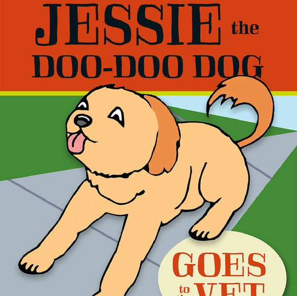 Jessie the Doo-Doo Dog Goes to the Vet