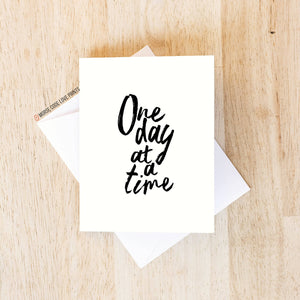 One Day at a Time | Encouragement | Sympathy | Mental Health | Greeting Card - HandmadeSask