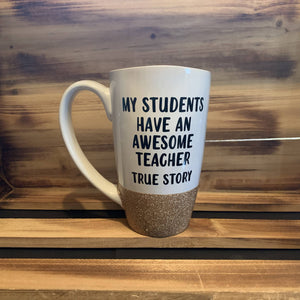 My Students Have an Awesome Teacher Glitter Mug - 14