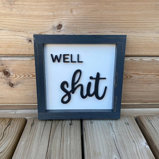 Well Shit Sign