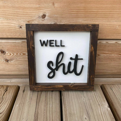 Well Shit Sign
