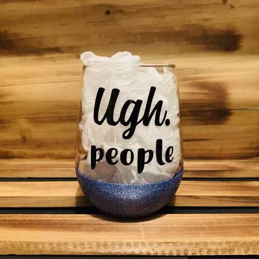 Ugh, People Glitter Stemless - HandmadeSask