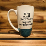 Mouth Doesn't Say It Glitter Mug - HandmadeSask