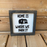 Home Is Where We Park It Sign - 1