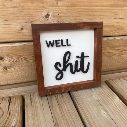 Well Shit Sign