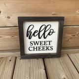 Hello Sweet Cheeks Sign