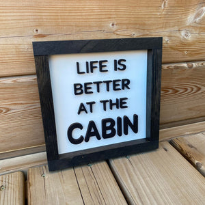 Life Is Better At The Cabin Sign - 1