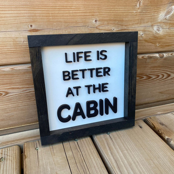 Life Is Better At The Cabin Sign - 1