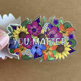 You Matter Waterproof Sticker - HandmadeSask