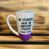My Students Have an Awesome Teacher Glitter Mug - 15