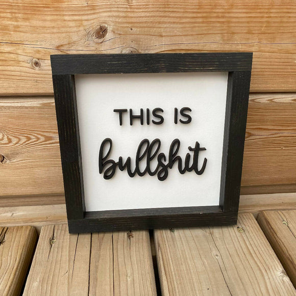 This Is Bullshit Sign