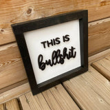This Is Bullshit Sign