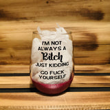 I'm Not Always a Bitch Glitter Stemless - HandmadeSask