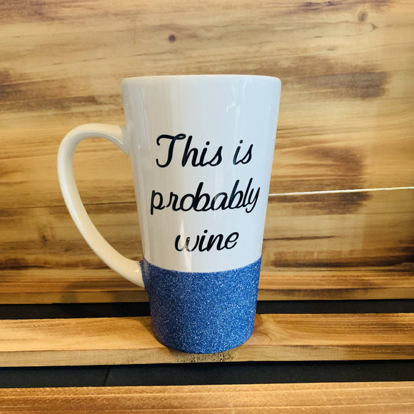 This is Probably Wine Glitter Mug - HandmadeSask