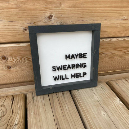 Maybe Swearing Will Help Sign