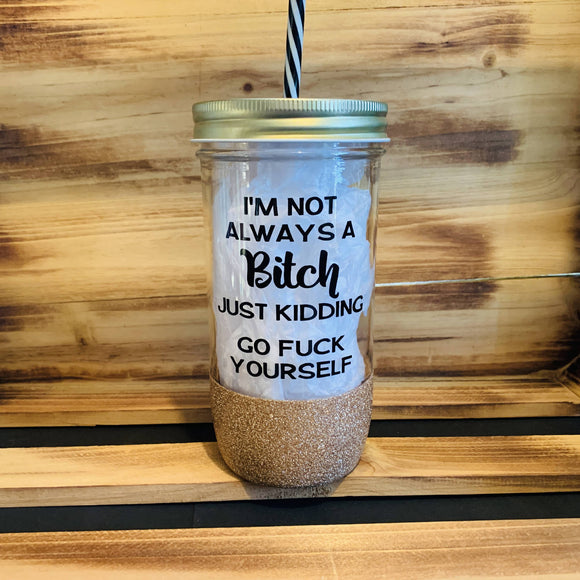 I'm Not Always a Bitch Glitter Jar - 15