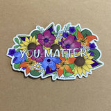 You Matter Waterproof Sticker - HandmadeSask