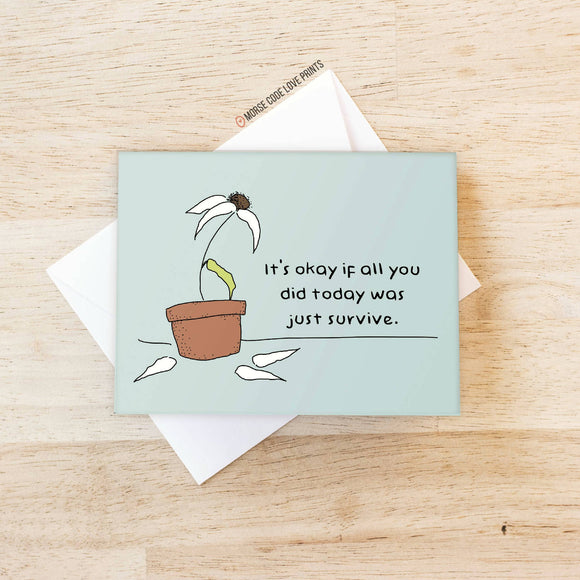 Survive | Encouragement | Sympathy | Mental Health | Greeting Card - HandmadeSask